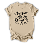 Awesome Like My Daughter T-Shirt