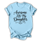 Awesome Like My Daughter T-Shirt