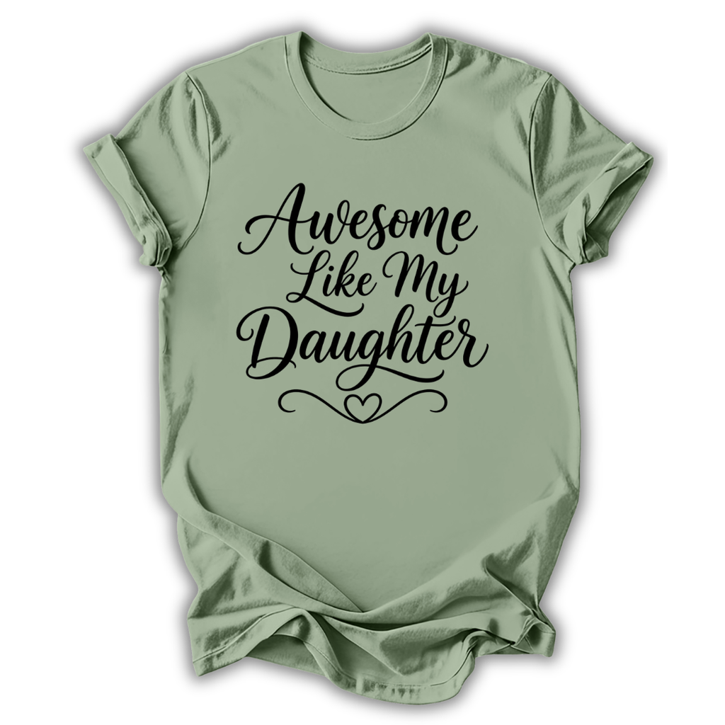 Awesome Like My Daughter T-Shirt