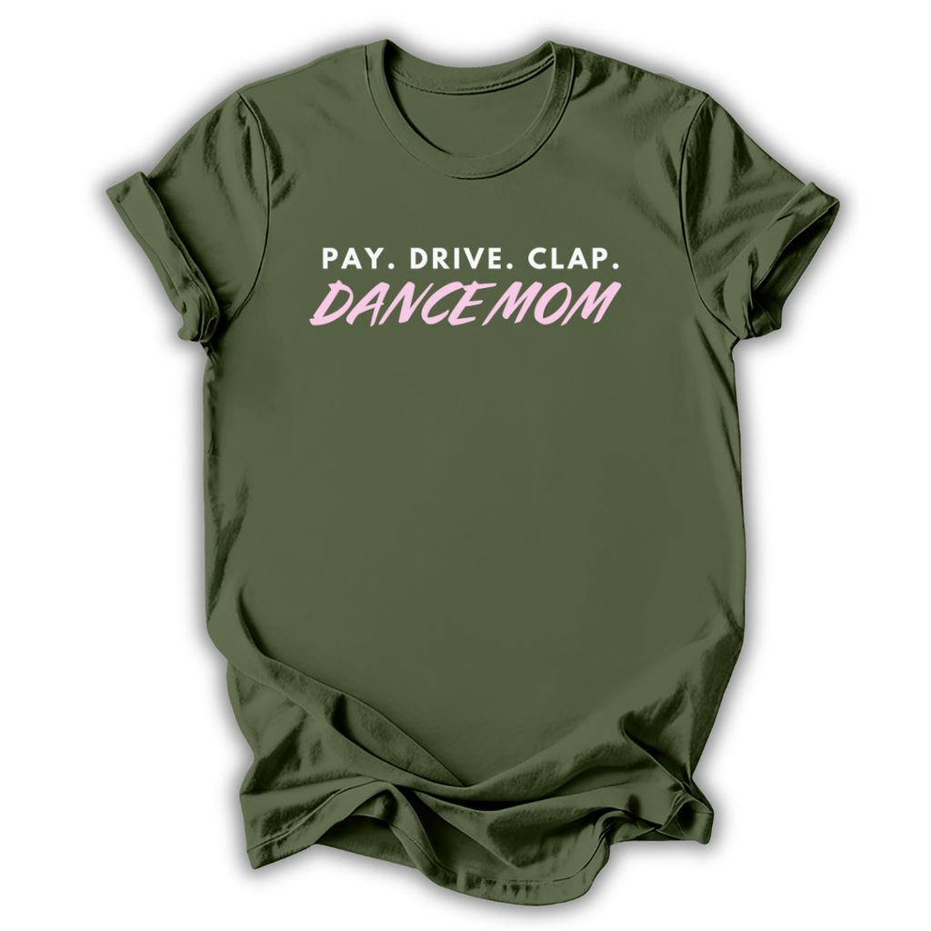 Pay Drive Clap Mom T-Shirt