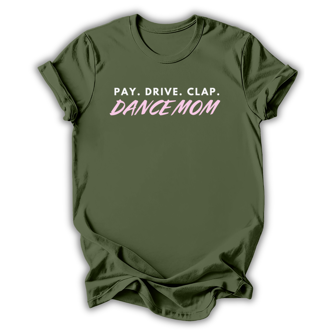 Pay Drive Clap Mom T-Shirt