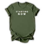 Starting Now T-Shirt