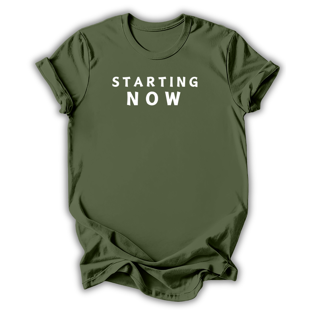 Starting Now T-Shirt