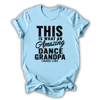 Light blue t-shirt with black text 'This is what an amazing dance grandpa looks like' on a white background