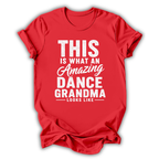 Red t-shirt with white text 'This is what an amazing dance grandma looks like' on a white background