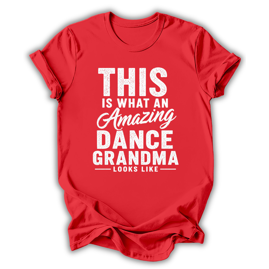 Red t-shirt with white text 'This is what an amazing dance grandma looks like' on a white background