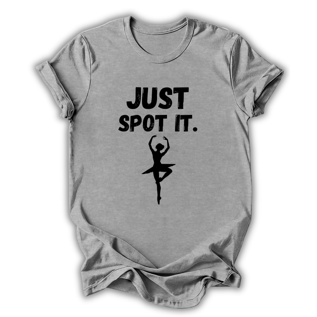 Gray t-shirt with 'Just Spot It' text and dancer graphic on a white background