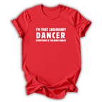 Red t-shirt with white text 'I'm that legendary dance teacher everyone is talking about' on a white background