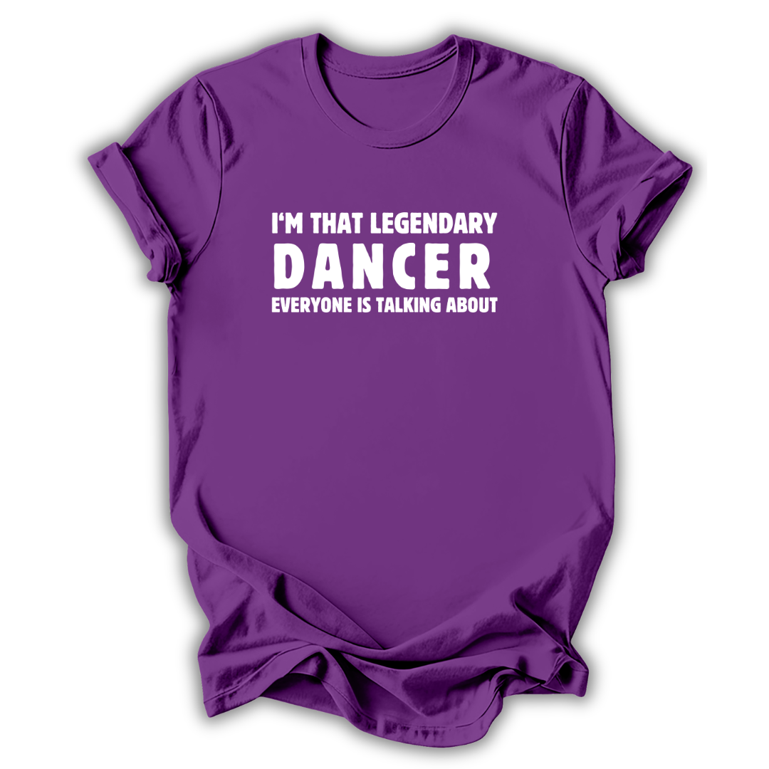 Purple t-shirt with white text 'I'm that legendary dancer everyone is talking about' on a white background