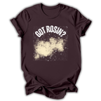 Brown t-shirt with 'Got Rosin?' text and rosin powder graphic on a white background