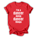 Red t-shirt with white text 'I'm a dancer doing dancer things' on a white background