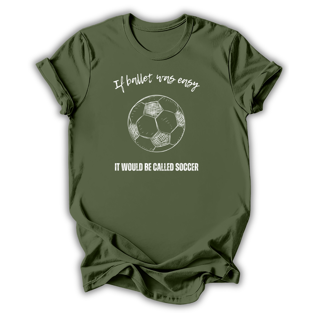It Would Be Called Soccer T‑Shirt
