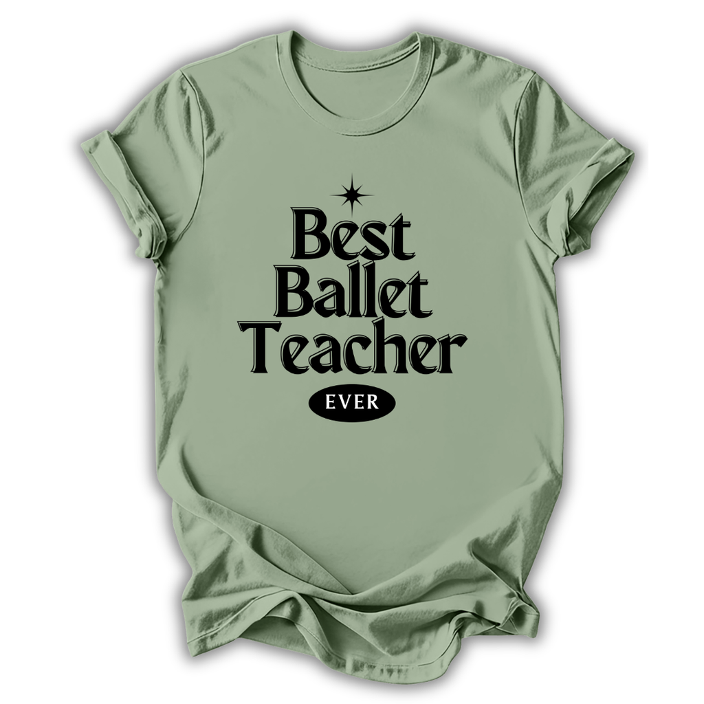 Light green t-shirt with 'Best Ballet Teacher Ever' text on a white background