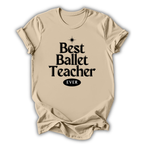 Beige t-shirt with 'Best Ballet Teacher Ever' text on a white background