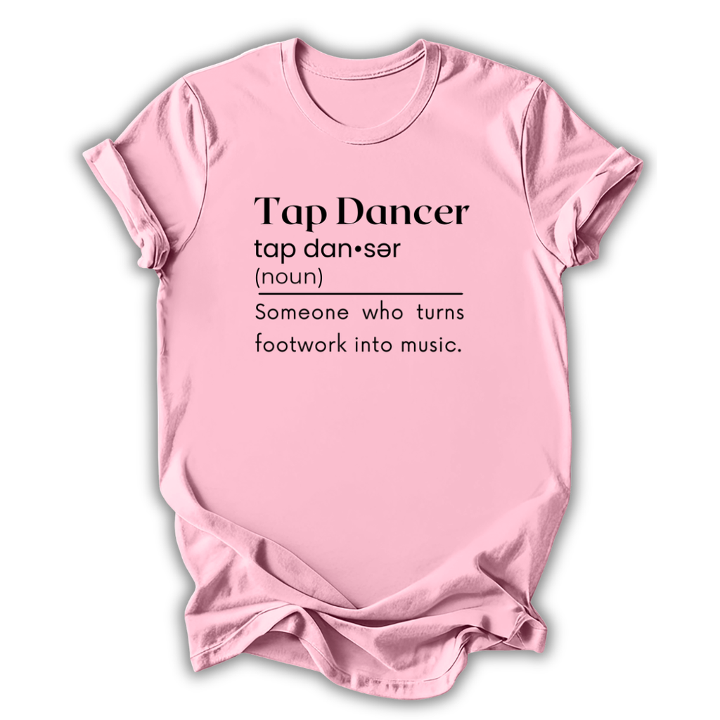 Pink t-shirt with 'Tap Dancer' definition text on a white background