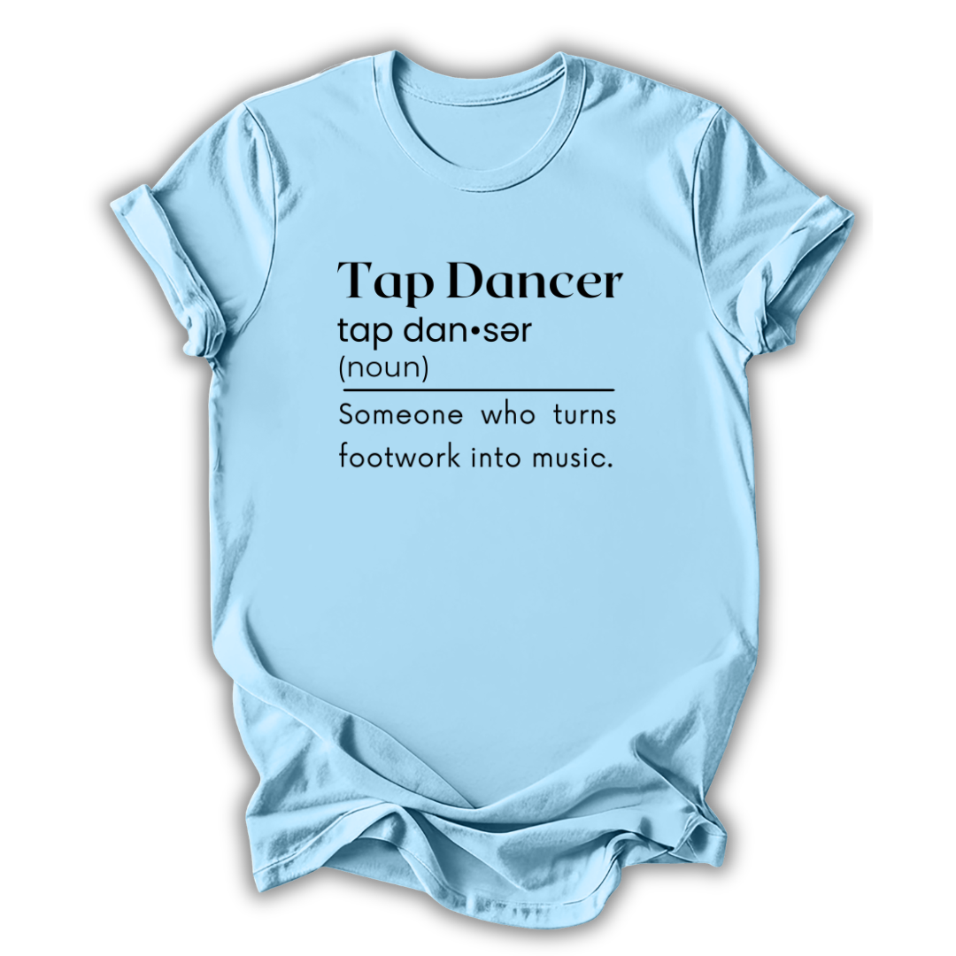 Light blue t-shirt with text definition of 'Tap Dancer' on a white background