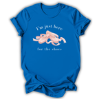 Just Here for the Shoes T-Shirt