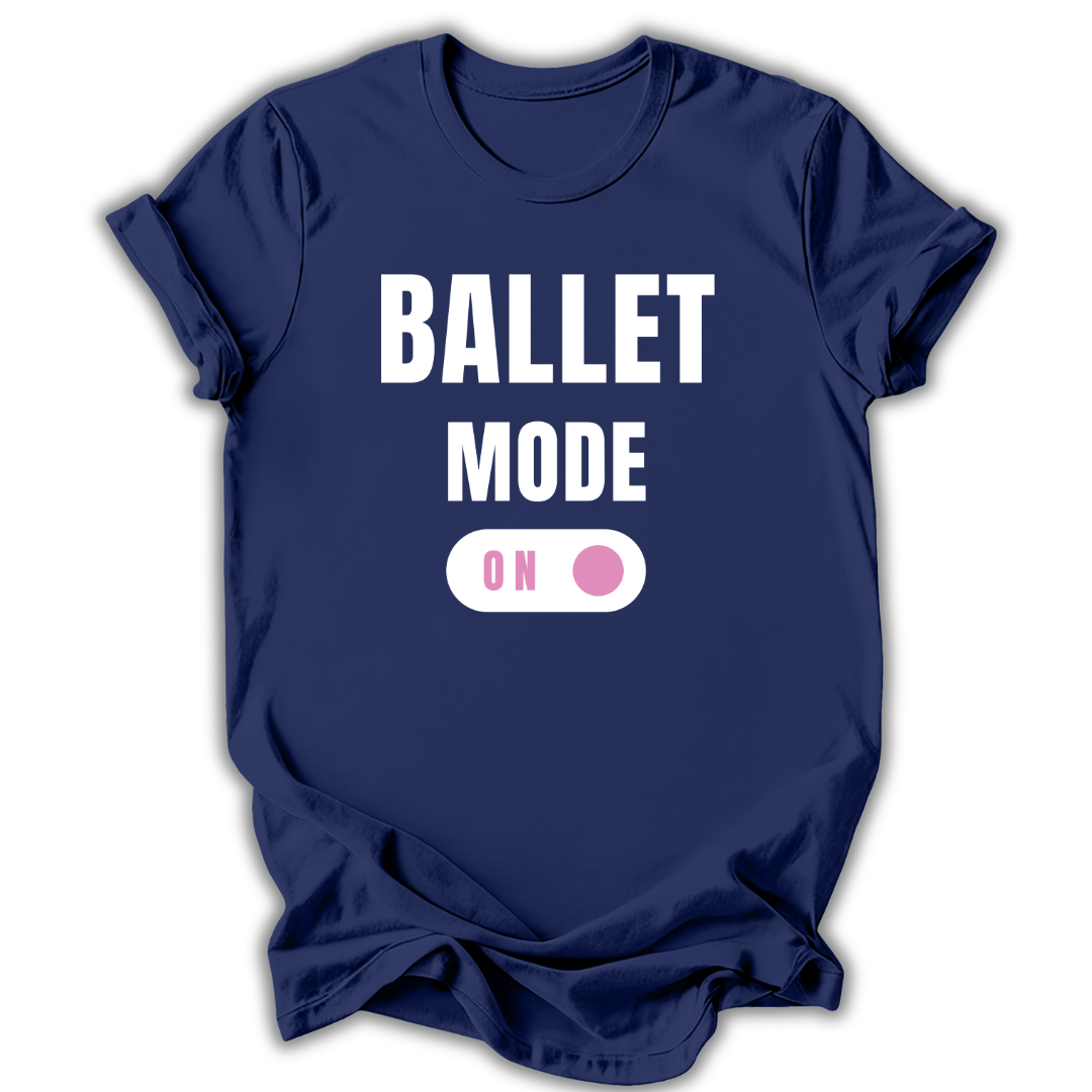 Navy blue t-shirt with 'Ballet Mode ON' text on a white background