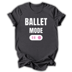 Black t-shirt with 'Ballet Mode On' text design on a white background