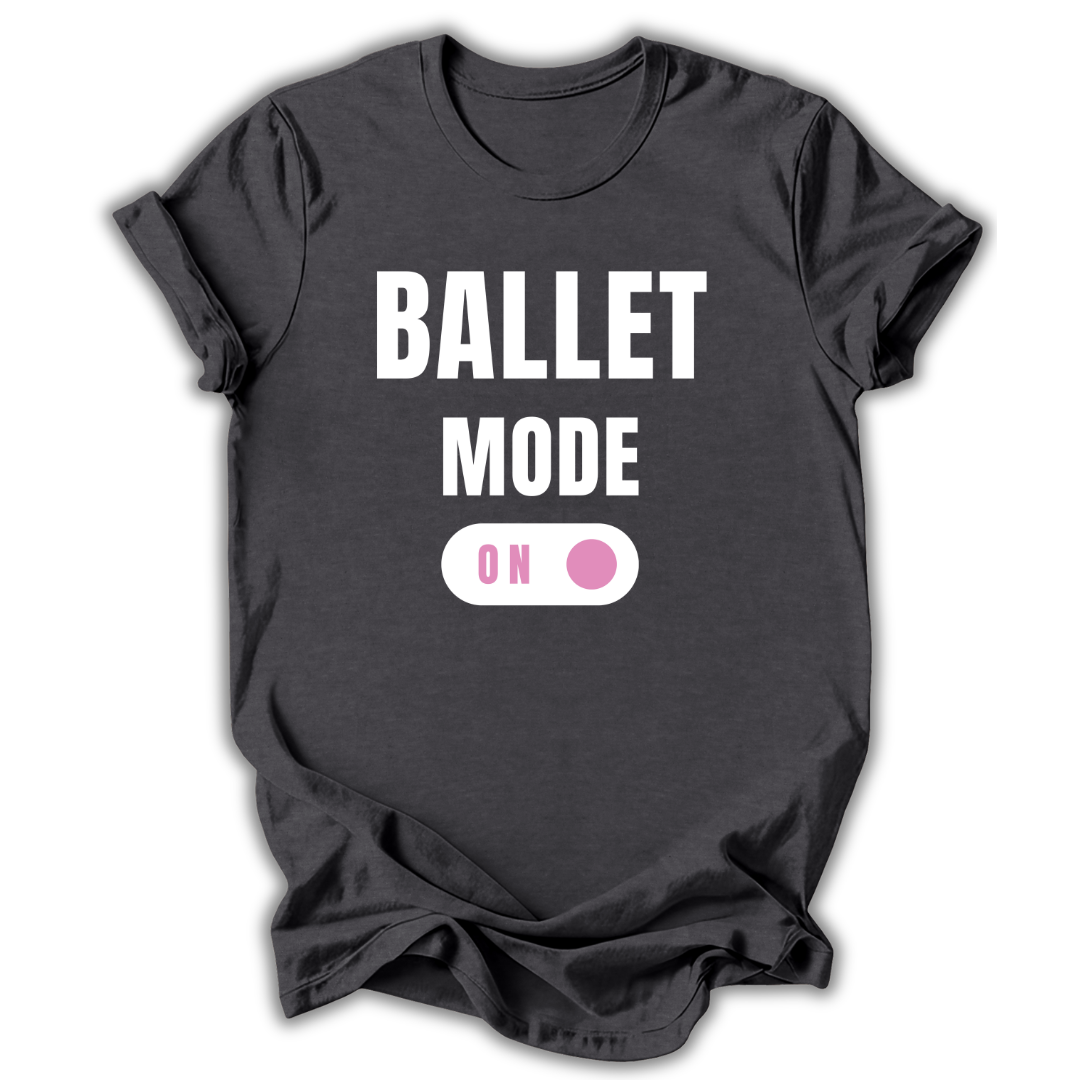 Black t-shirt with 'Ballet Mode On' text design on a white background
