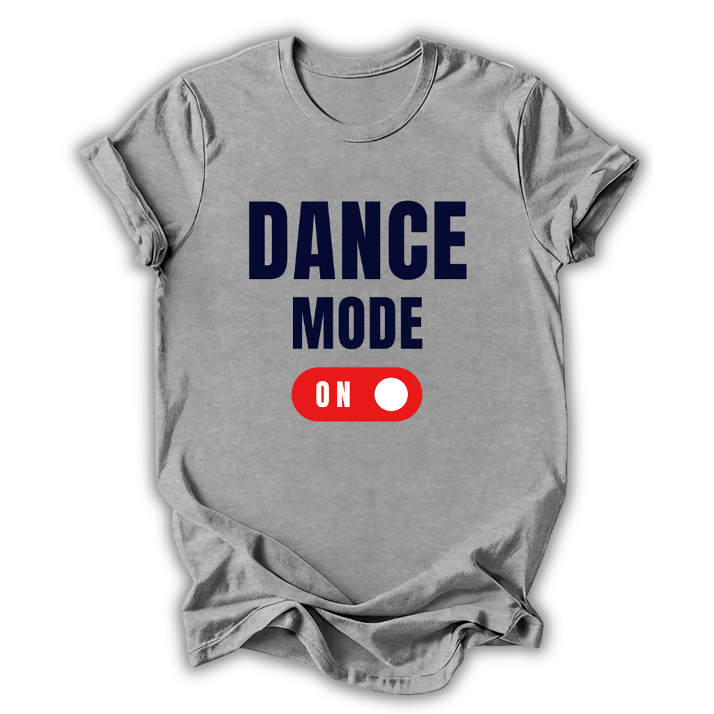 Gray t-shirt with 'DANCE MODE ON' text and graphic on a white background