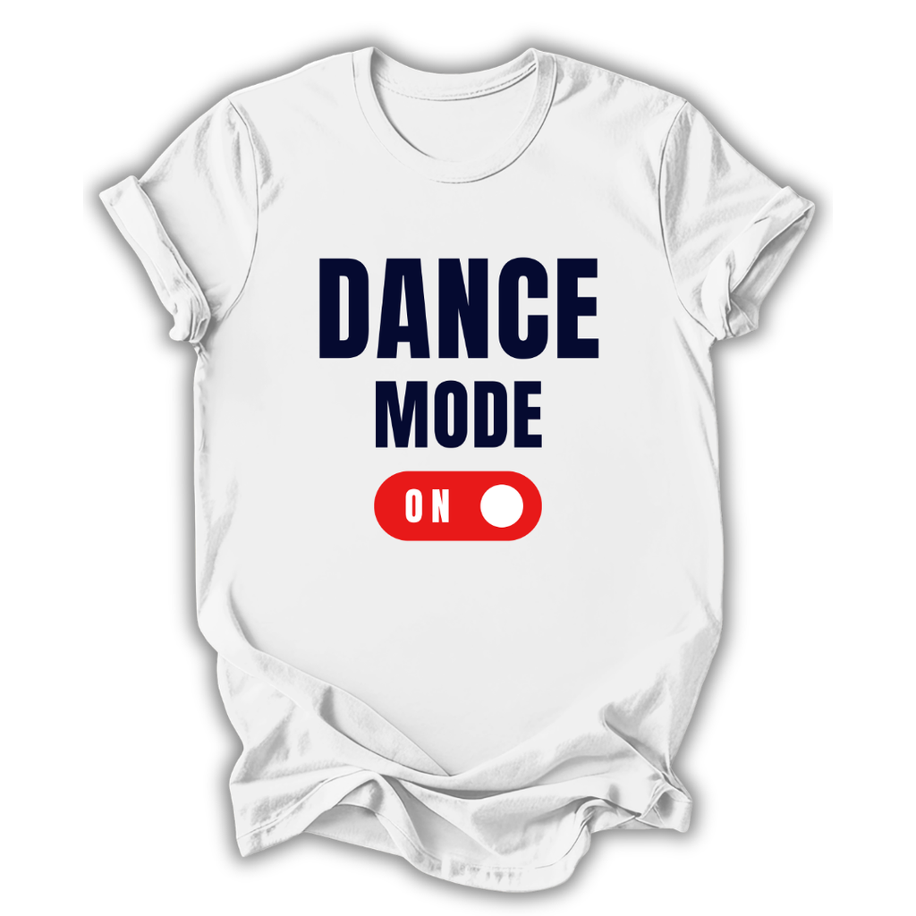 White t-shirt with 'DANCE MODE ON' text and graphic on a white background