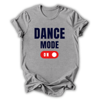Gray t-shirt with 'DANCE MODE ON' text and graphic on a white background