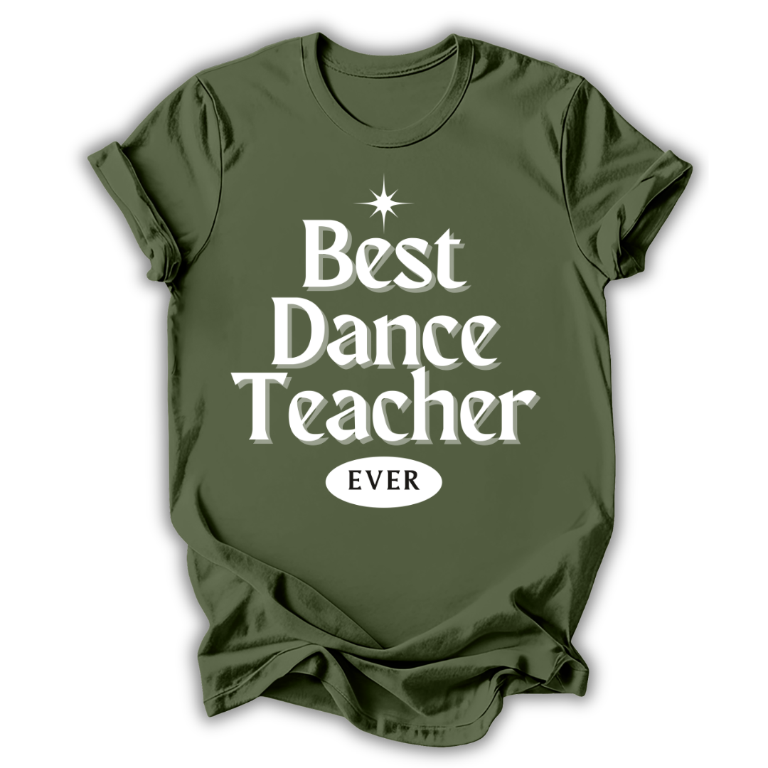 Green t-shirt with 'Best Dance Teacher Ever' text on a white background