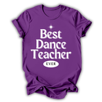 Purple t-shirt with 'Best Dance Teacher Ever' text on a white background
