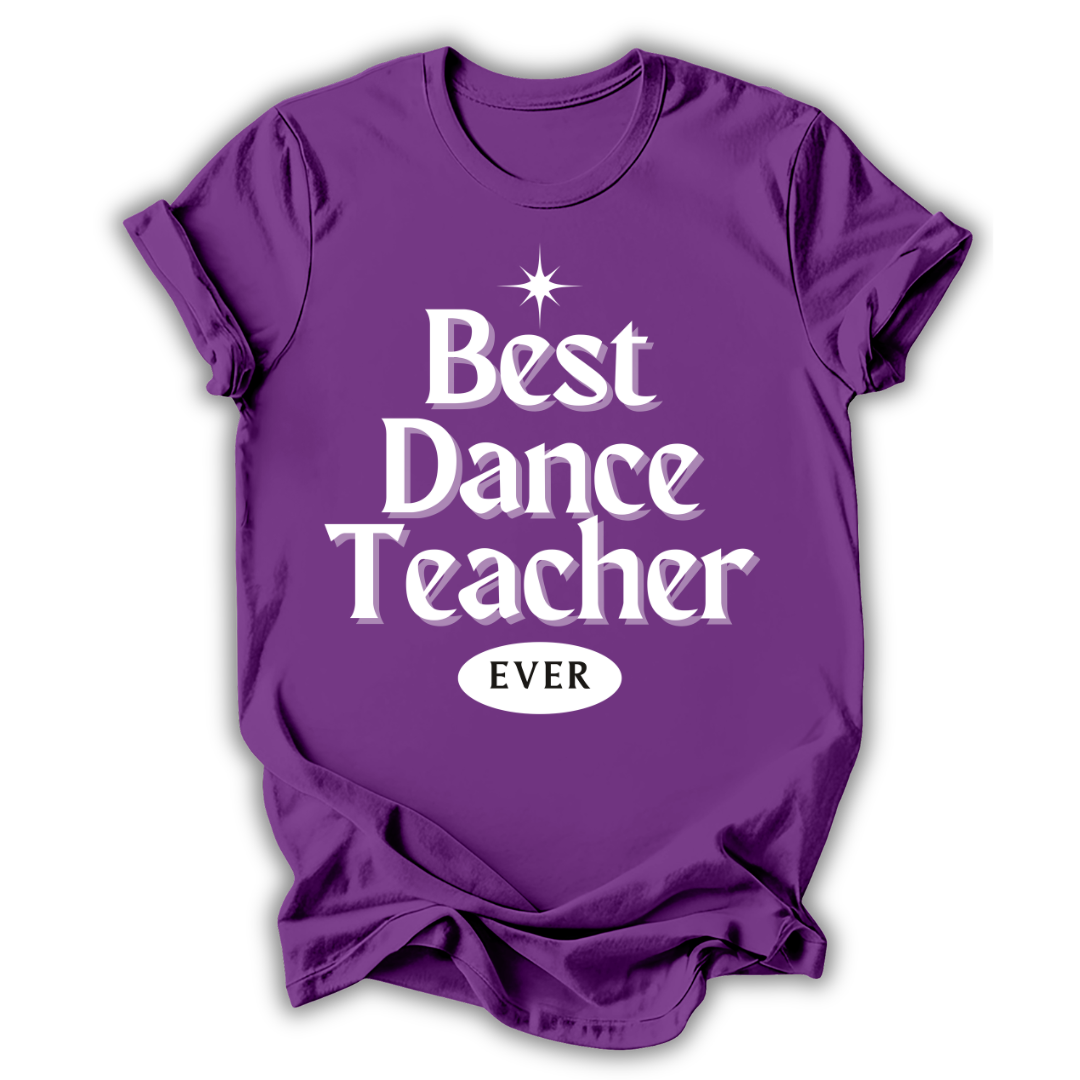 Purple t-shirt with 'Best Dance Teacher Ever' text on a white background