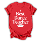 Red t-shirt with 'Best Dance Teacher Ever' text on a white background