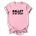 Pink t-shirt with 'Ballet is my sport' text on a white background