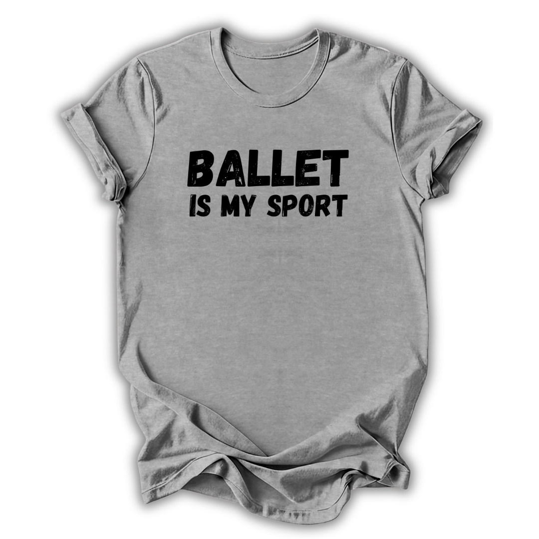 Gray t-shirt with 'Ballet is my sport' text on a white background