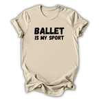 Beige t-shirt with 'Ballet is my sport' text on a white background