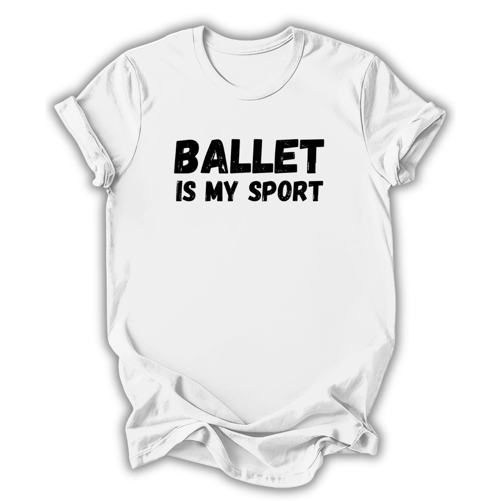 White t-shirt with 'Ballet is my sport' text on a white background