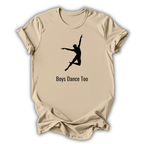 Beige t-shirt with a black silhouette of a dancer and 'Boys Dance Too' text on a white background