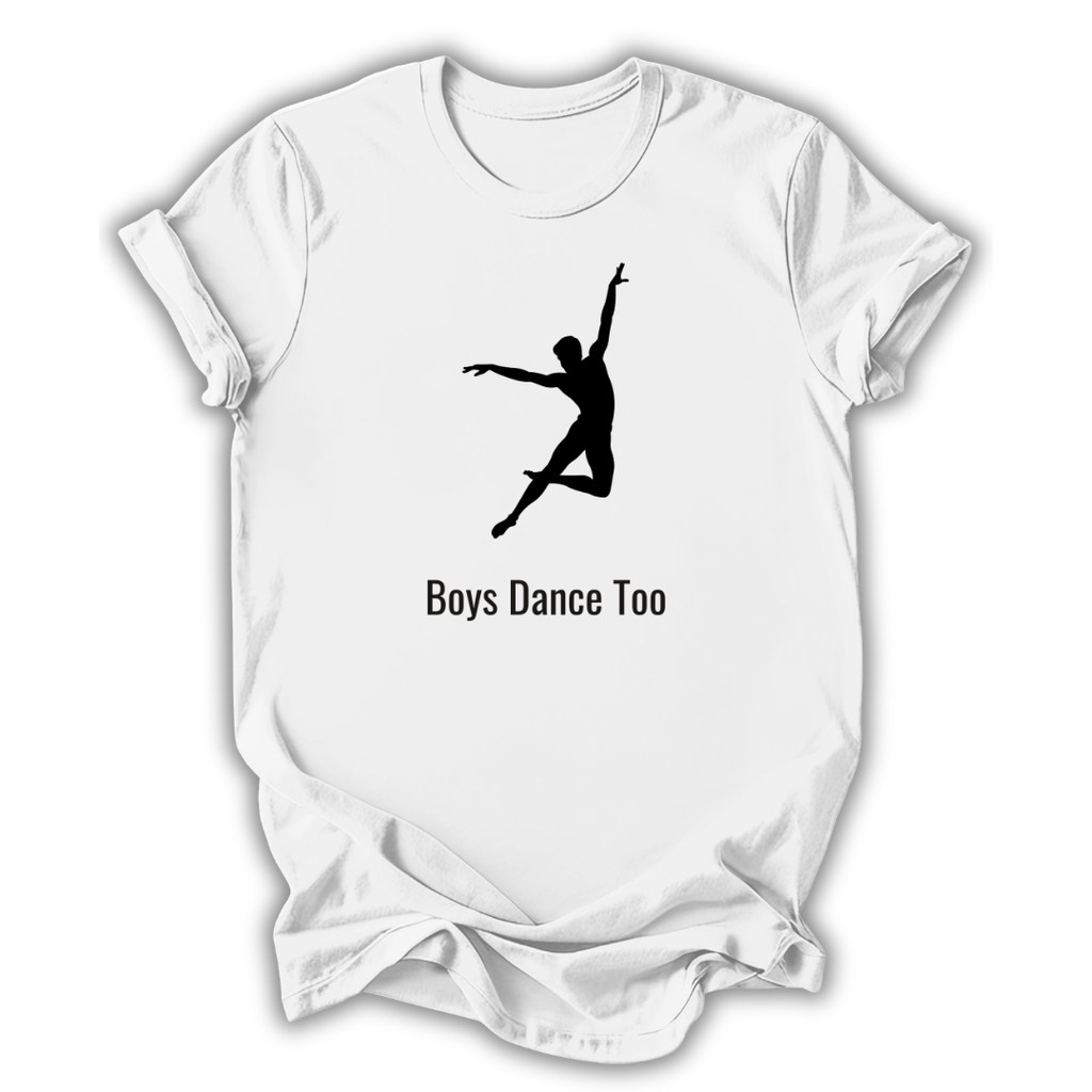 White t-shirt with a black silhouette of a dancer and 'Boys Dance Too' text on a white background
