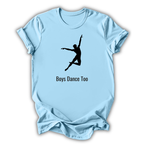 Light blue t-shirt with a black silhouette of a dancer and 'Boys Dance Too' text on a white background