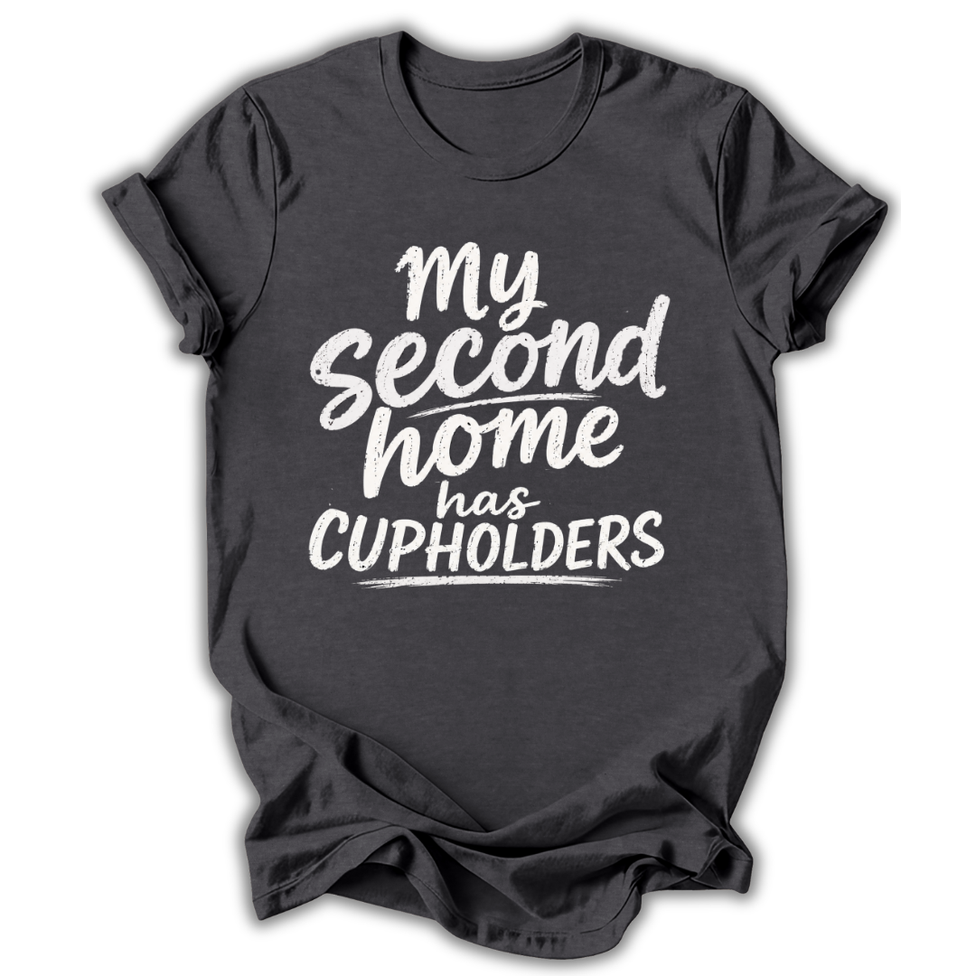 Dark gray t-shirt with white text 'My Second Home has Cupholders' on a white background