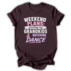 Brown t-shirt with pink and white text 'Weekend Plans: spoiling my grandkids & watching Dance' on a white background