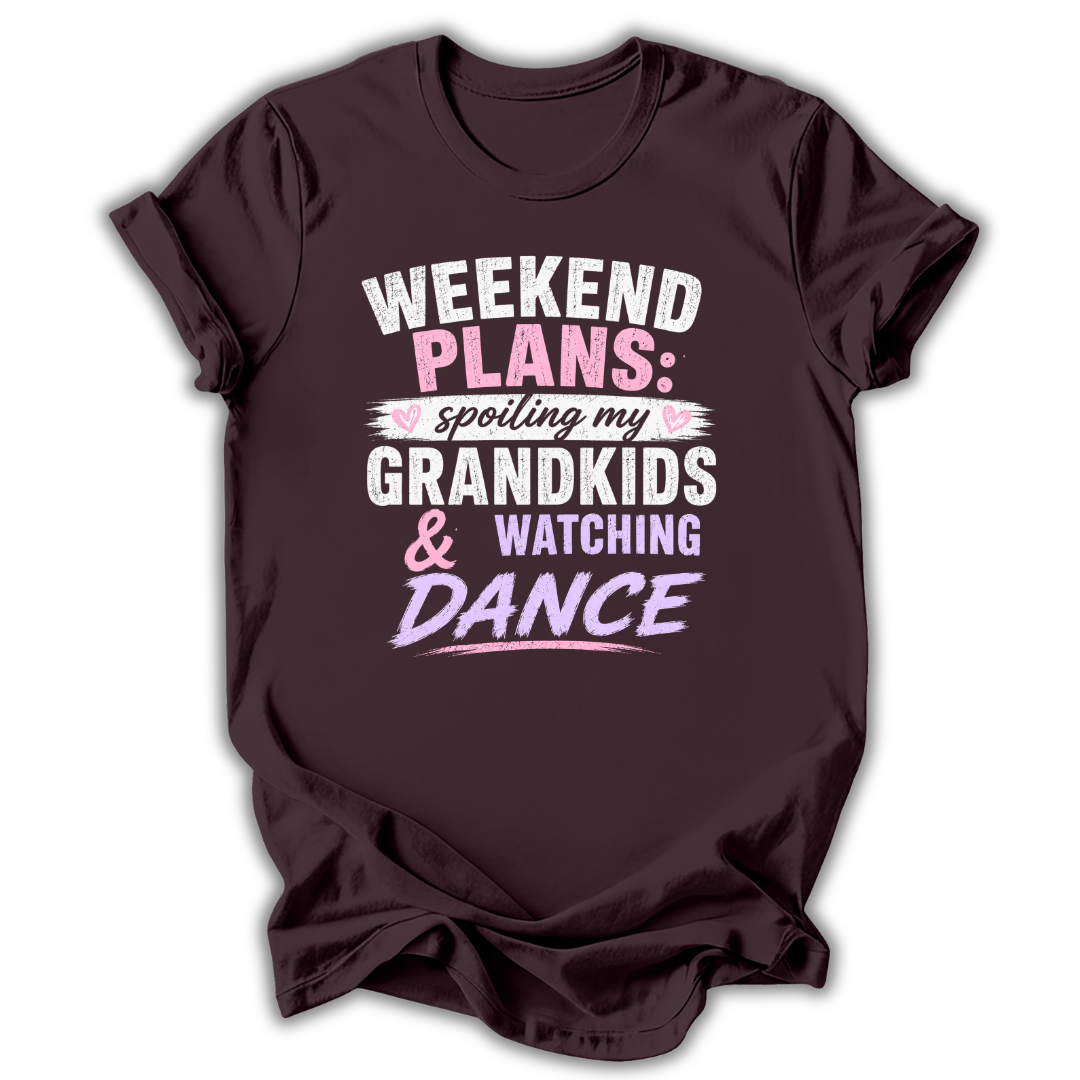 Brown t-shirt with pink and white text 'Weekend Plans: spoiling my grandkids & watching Dance' on a white background