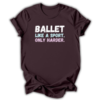 Brown t-shirt with 'Ballet like a sport. Only harder.' text on a white background