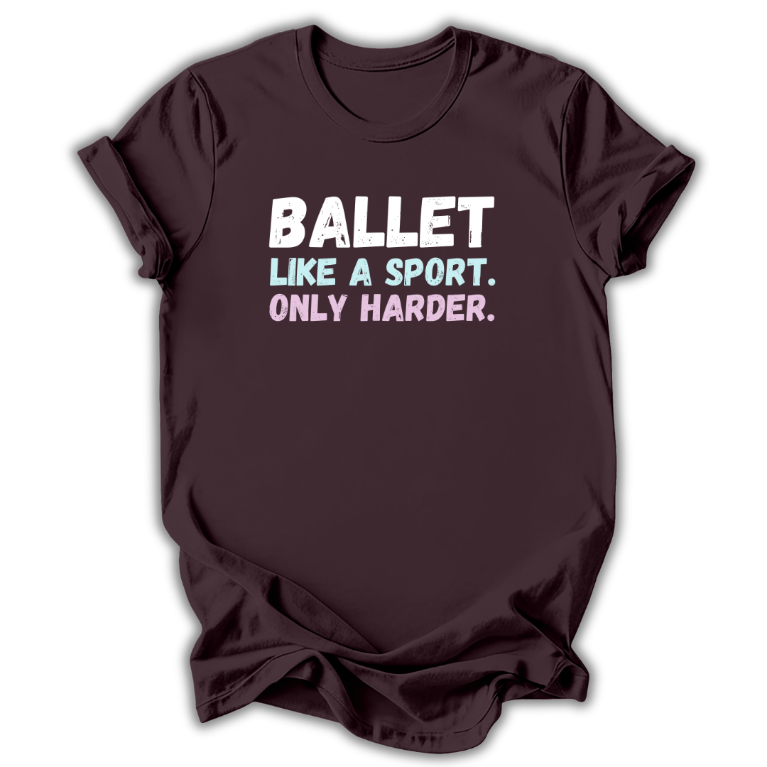 Brown t-shirt with 'Ballet like a sport. Only harder.' text on a white background