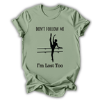 Light green t-shirt with black graphic and text 'Don't follow me, I'm lost too' on a white background