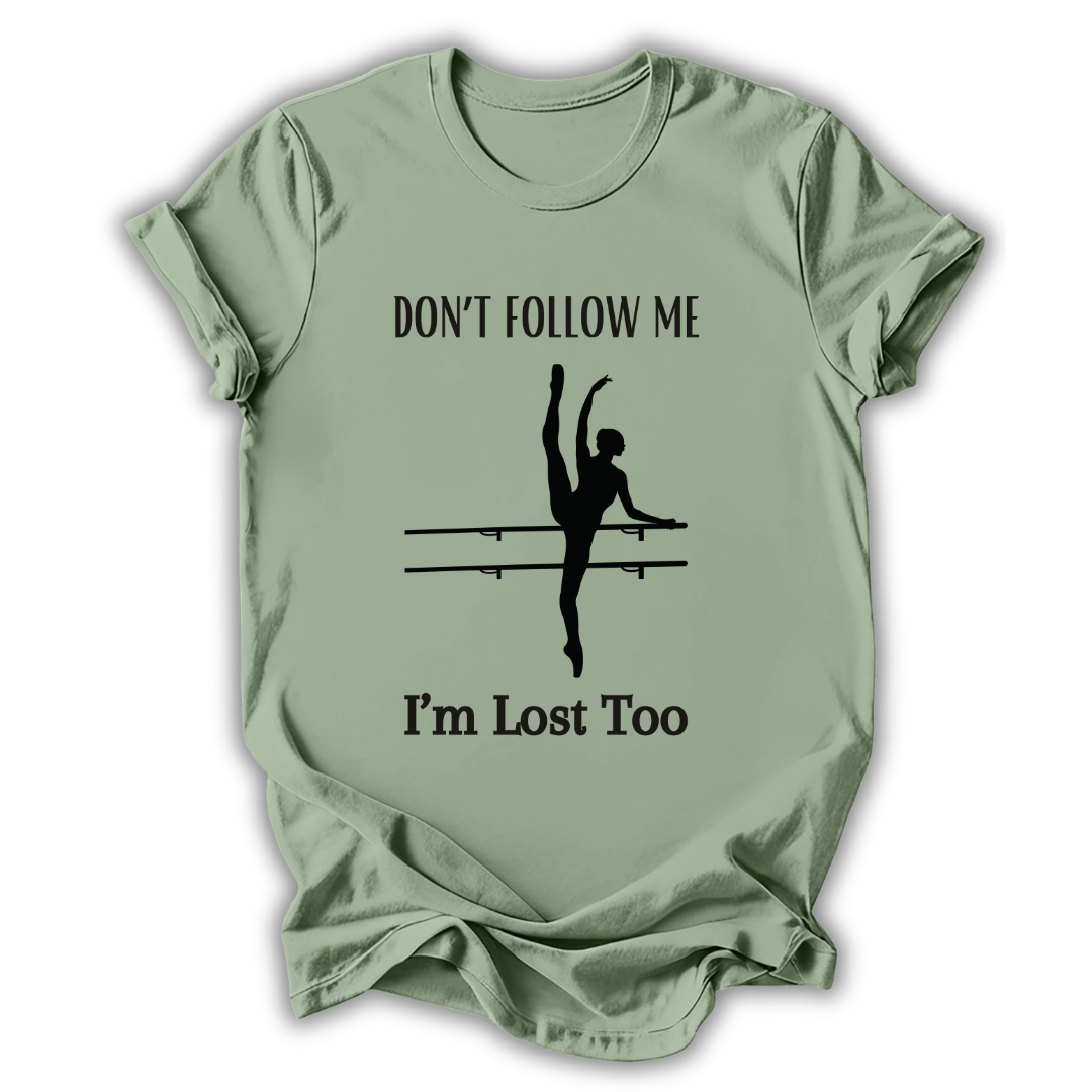 Light green t-shirt with black graphic and text 'Don't follow me, I'm lost too' on a white background