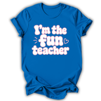Blue t-shirt with 'I'm the fun teacher' text on a white background