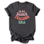 Dark gray  t-shirt with colorful text 'In My Dance Teacher Era' on a white background