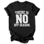 Black t-shirt with 'There is no off season' text on a white background