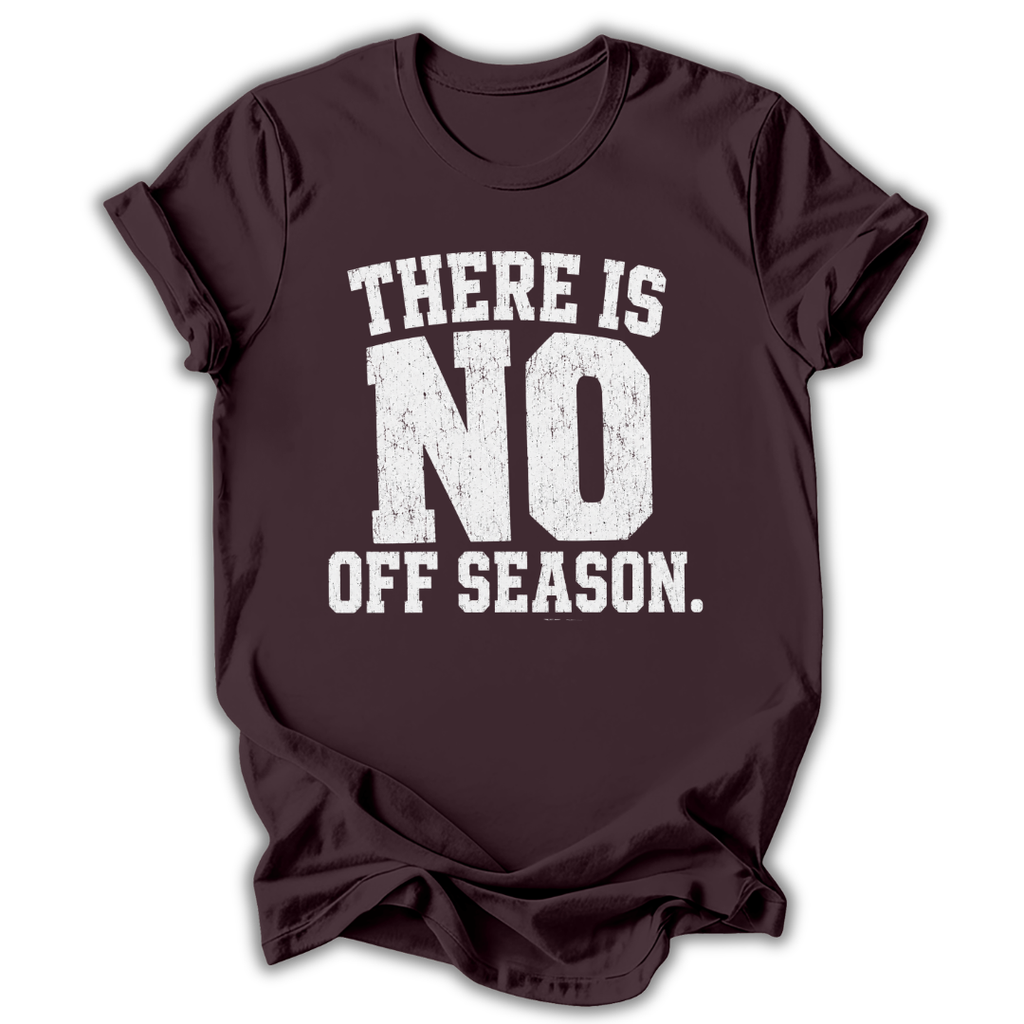 Brown t-shirt with 'There is no off season' text on a white background