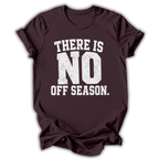 Brown t-shirt with 'There is no off season' text on a white background